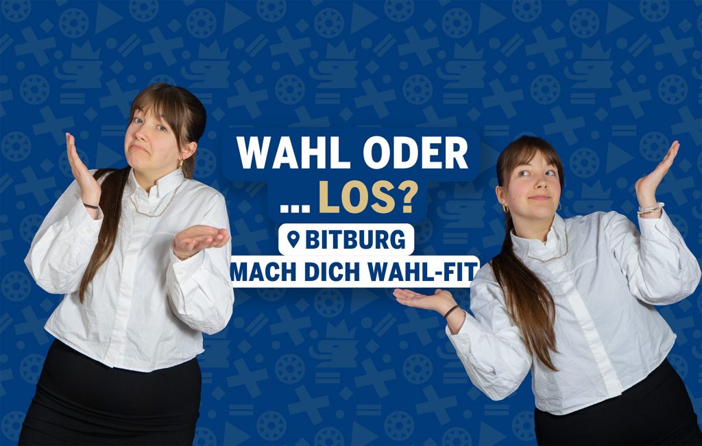 Ellie steht links und rechts im Bild und zeigen mit offenen Händen eine fragende Geste. In der Mitte befindet sich der Schriftzug „Wahl oder … los? Mach dich wahl-fit“. Im Hintergrund ist das blaue Kampagnenmuster zu sehen.